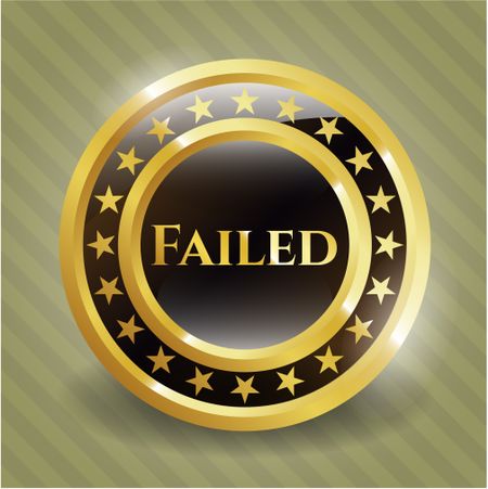 Gold shiny emblem with text "Failed" inside