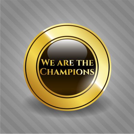 We are the Champions gold shiny emblem