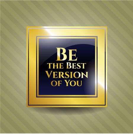 Be the Best Version of You gold badge or emblem