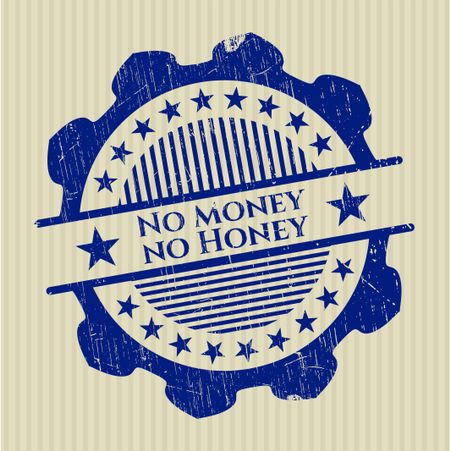 No Money no Honey grunge style stamp