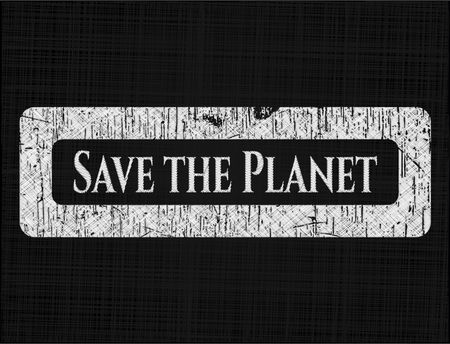 Save the Planet chalkboard emblem on black board