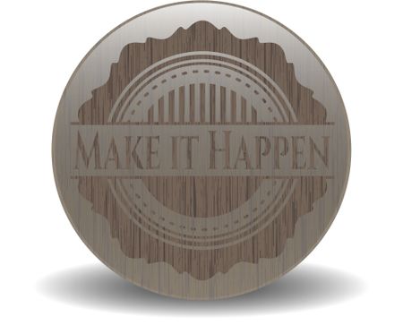 Make it Happen vintage wood emblem