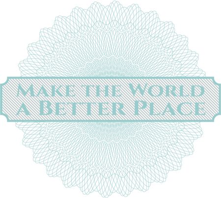Make the World a Better Place written inside rosette