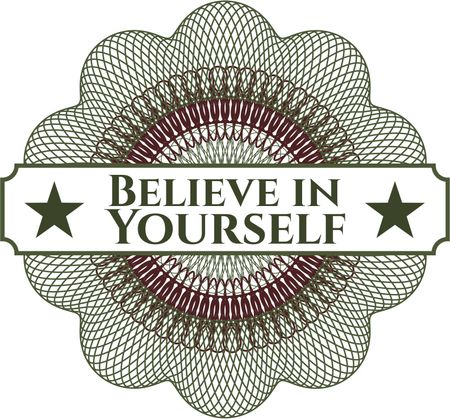Believe in Yourself rosette or money style emblem