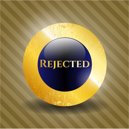 Rejected gold shiny badge