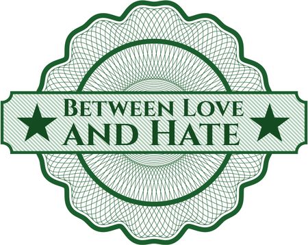 Between Love and Hate rosette (money style emplem)