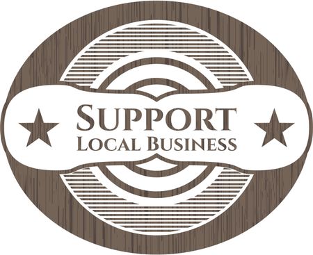 Support Local Business wooden emblem