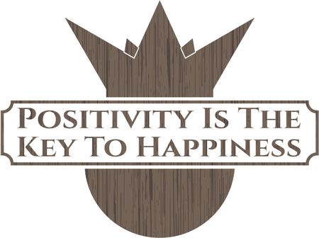 Positivity Is The Key To Happiness realistic wooden emblem