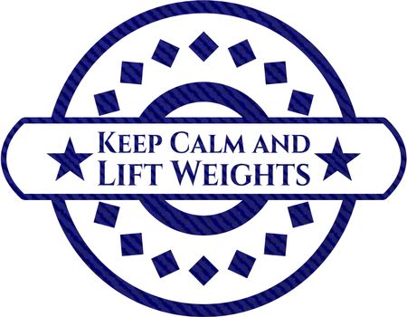 Keep Calm and Lift Weights denim background